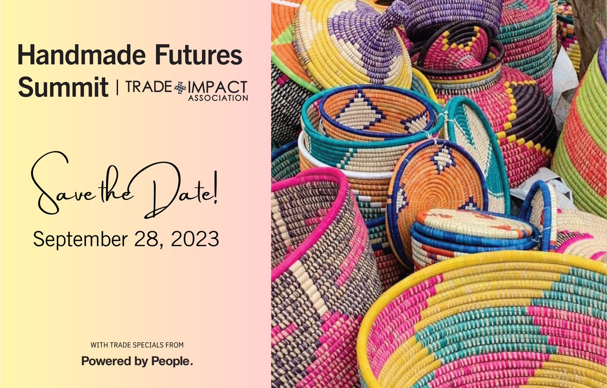 Save the date! <a href="/tradeplusimpact/">Trade+Impact</a> is hosting the 4th annual virtual Handmade Futures Summit for artisans and buyers in the handmade sector Thursday September 28th! Registration opens this week!