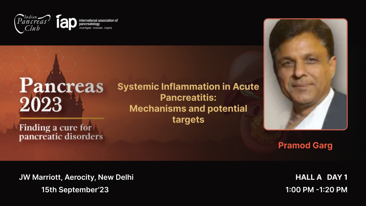 Can we tame acute pancreatitis by targeting systemic inflammation? Listen to Prof Pramod Garg from AIIMS, New Delhi to find the answer at Pancreas 2023, JW Marriott, Aerocity, Delhi on 15th Sept 2023