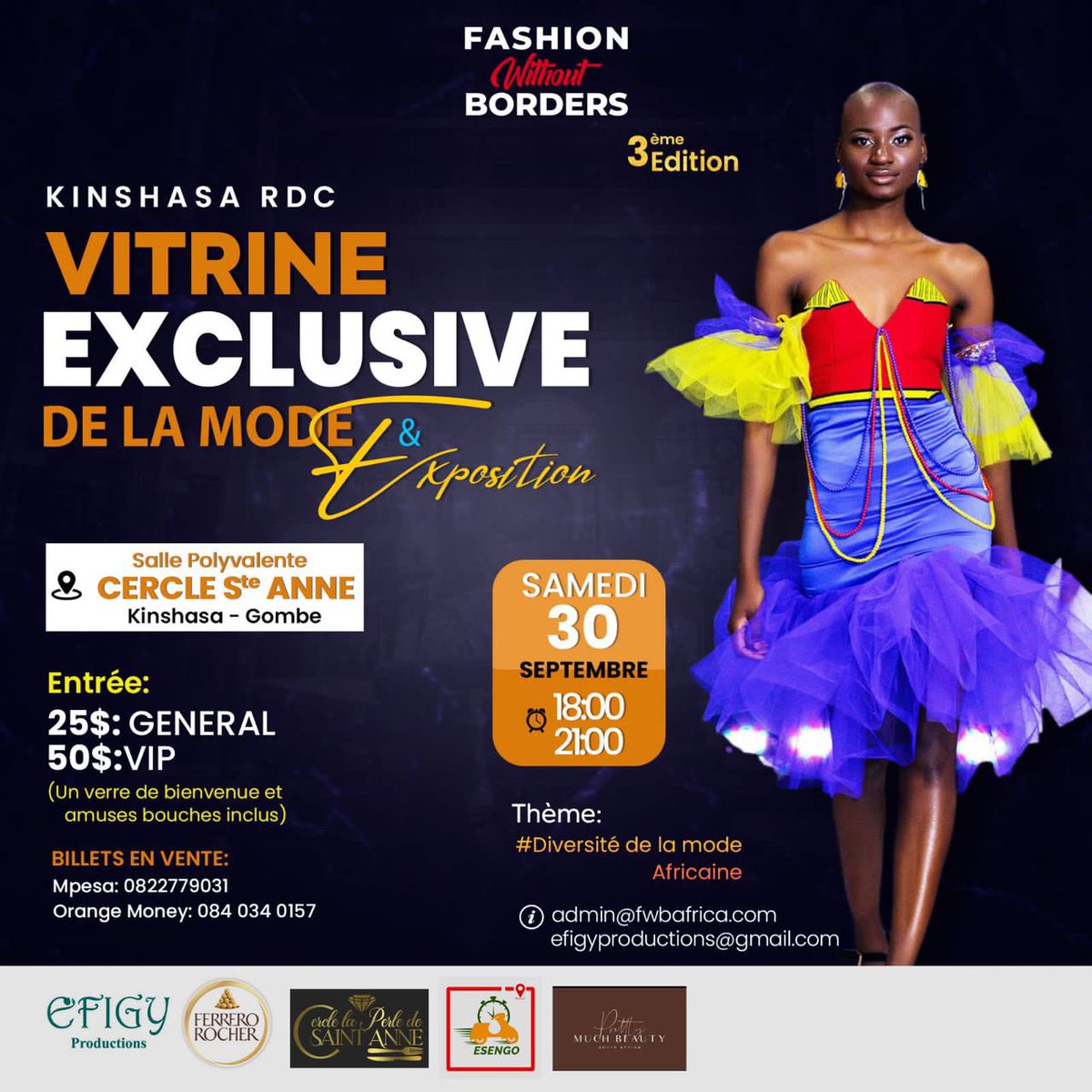 3rd Edition FWBKinshas 🇨🇩 29TH: MASTERCLASS
HEURE: 10H00 a 14H00
Entry fee : FREE
30TH : EXCLUSIVE FASHION SHOWCASE : 15 Designers 
HEURE: 18H00 a 21H00
ENTRY: $25 &amp; VIP: $50
#FashionWithoutBorders #FWBKinshasa 
information: efigyproductions@gmail.com and ad admin@fwbafrica.con