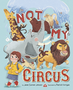 I just read @MsVerbose's delightful NOT MY CIRCUS on @NetGalley! SUCH a fun picture book, full of animals, problem-solving, and a very determined and caring girl. (Oh, and elephant poop as well) I loved it!
