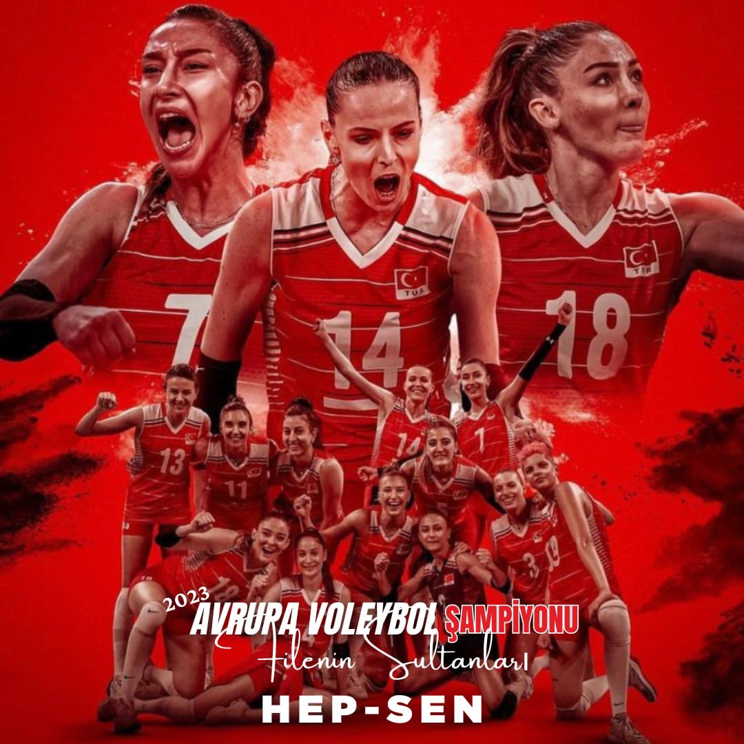 Avrupa Kadınlar Voleybol Şampiyonu 
Filenin Sultanları'nı Tebrik Ederiz.
HEP-SEN
 #FileninSultanlari