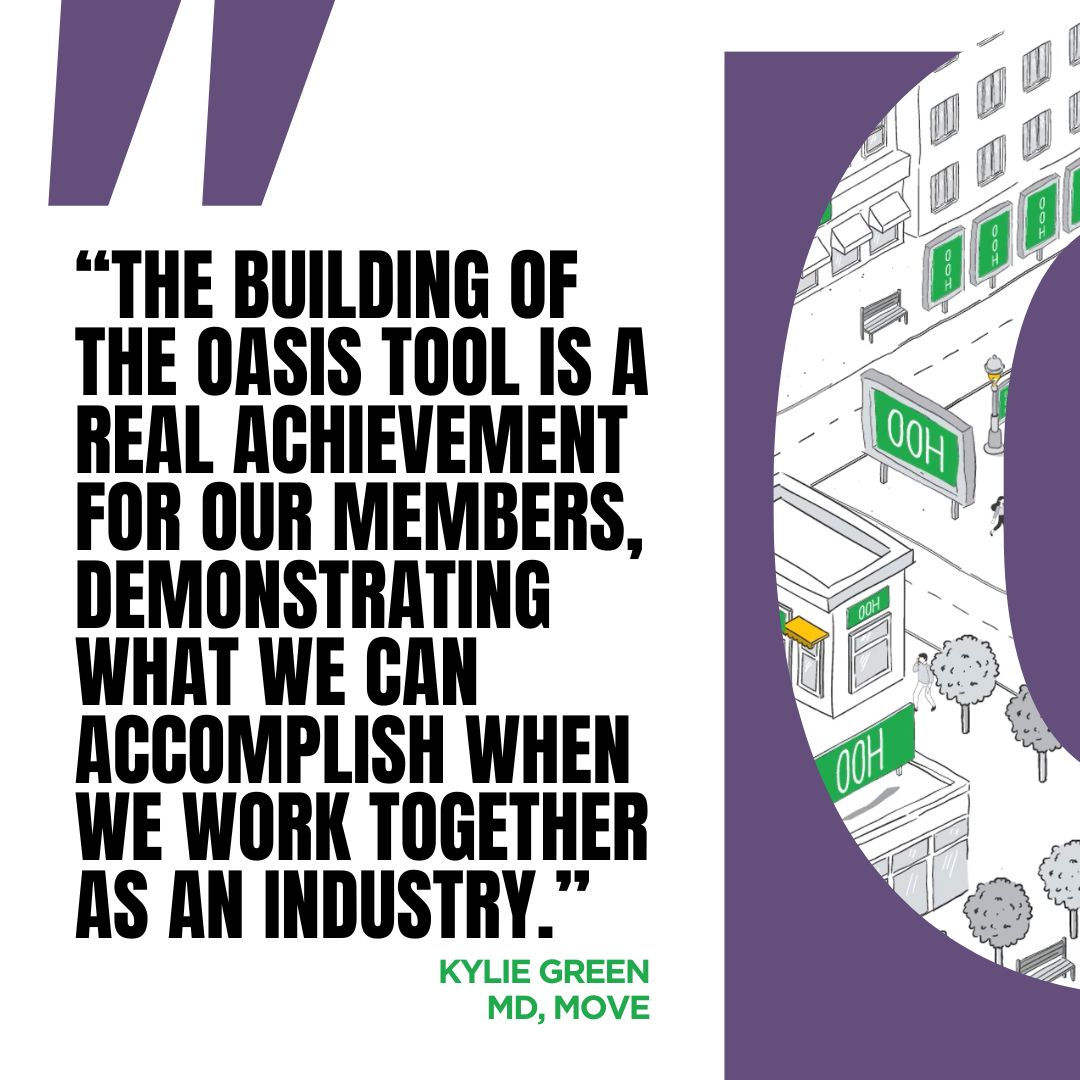 The Outdoor Media Association (OMA) today launched the first Out of Home (OOH) industry-wide automated insertion order tool, OASIS (Outdoor Advertising Standardised Integration System)
Find out more and explore how you can integrate OASIS into your systems oma.org.au/oasis