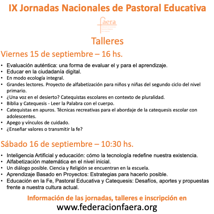 IX Jornadas Nacionales de Pastoral Educativa | 15 y 16 de septiembre | Ciudad de Buenos Aires | 20 talleres para elegir | editoriales | Emilio Tenti Fanfani | P. Manuel Cayo SDB | informes e inscripción en: federacionfaera.org/sitio/ix-jorna…