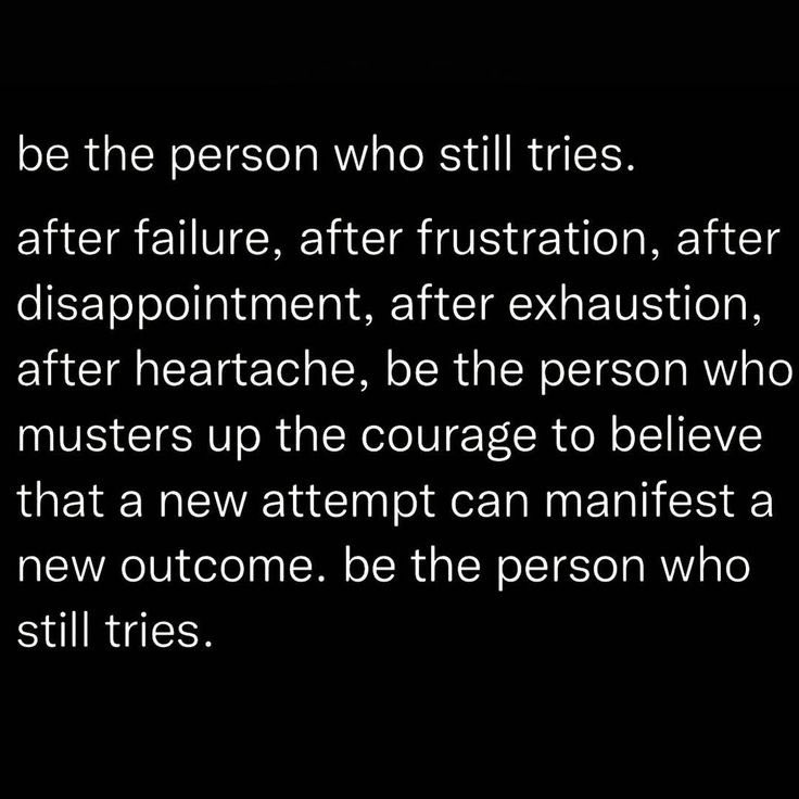 Be the person who still tries 💪