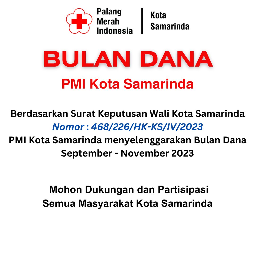 Berdasar SK Wali Kota Samarinda
Nomor : 468/226/HK-KS/IV/2023
PMI Kota Samarinda mengadakan giat Sep-Nov 2023
Dukungan &amp; partisipasi Masyarakat Kota Samarinda
Donasi via
Rek BNI
No.0076842767
An.PMI Cabang Samarinda
Konfirm disampaikan ke
wa.me/628992240401
#BulanDanaPMI