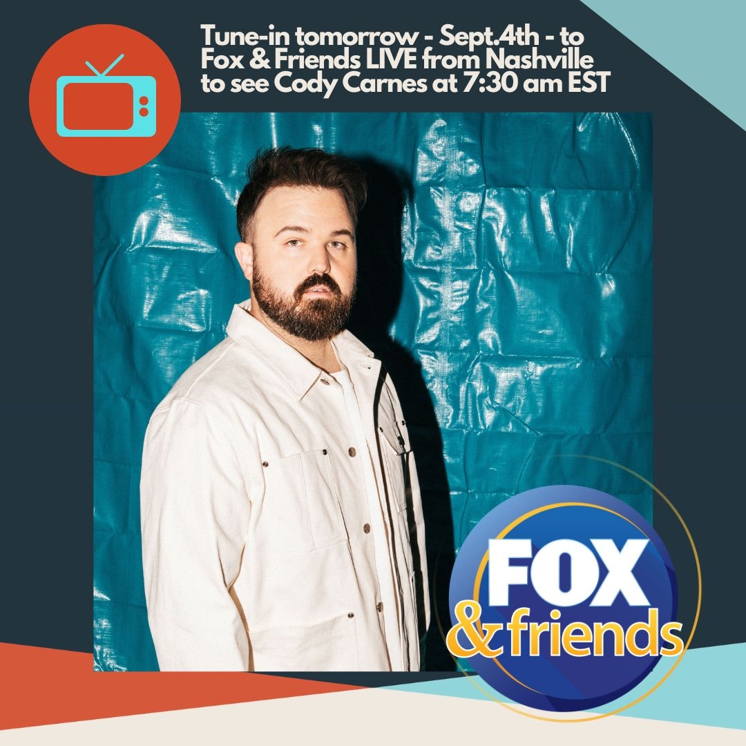 Tune in tomorrow (Sept 4th) to see Cody Carnes on Fox &amp; Friends Live in Nashville around 7:30 am EST!