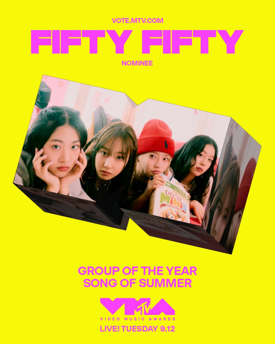 FIFTY FIFTY Official on X: FIFTY FIFTY was nominated for 'Group Of The  Year' at the @MTV @VMAs 2023! We need you HUNNIES to vote for us❤️‍🔥  🗳️'Group Of The Year' 👉