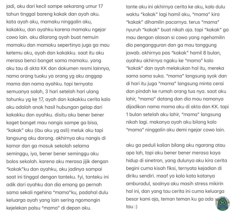 💚 titipan
guys aku ternyata anak dari kakakku dan ayahku 😭
btw aku disini cuma mau curhat ya, bukan pengen caper. aku cuma pengen meluapkan cerita aja secara anon