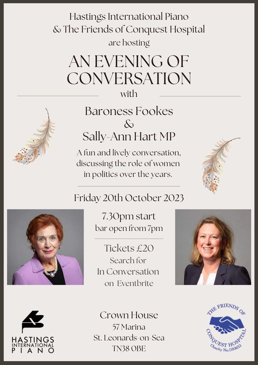 Have you purchased your tickets on EventBrite yet? An Evening of Conversation Awaits! On Friday 20th October, The Friends of Conquest Hospital and Hastings International Piano charities will be jointly hosting An Evening of Conversation with Baroness Fookes and Sally-Ann Hart MP.