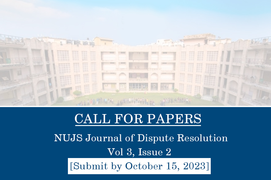 [Law School News] Call for Papers | NUJS Journal of Dispute Resolution: Vol 3, Issue 2 [Submit by October 15, 2023]
scconline.com/blog/post/2023…

#lawschoolnews #callforpapers #disputeresolution #biannual #CaseComments #onlinejournal #shortarticles #scconline #legalnews #scconlineblog