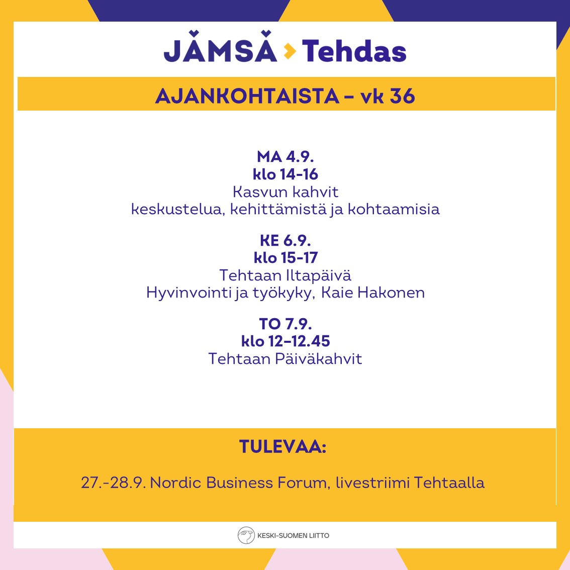 👉Ma 4.9. klo 14-16 Kasvun kahvit, teemana myynti ja markkinointi
👉ke 6.9. 15-17 Tehtaan Iltapäivä, teemana hyvinvointi ja työkyky
👉to 7.9. klo 12 Tehtaan Päiväkahvit.
Iloa ja energia työviikkoon! 😃
#jämsätehdas #kivassaseurassa #etätyö #etätyötila #jämsä #hub #keskisuomi