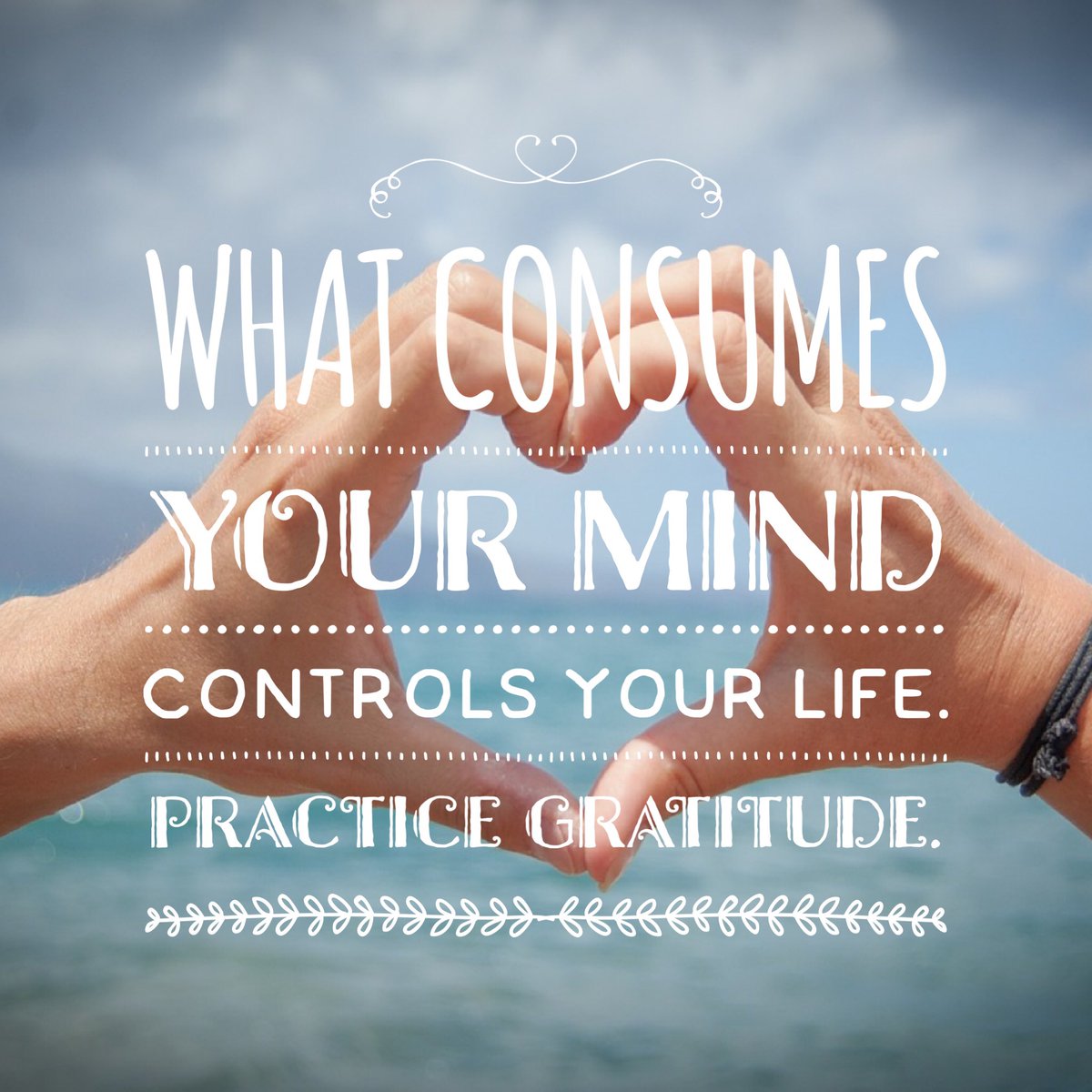 Practice Gratitude #EverydayGratitude