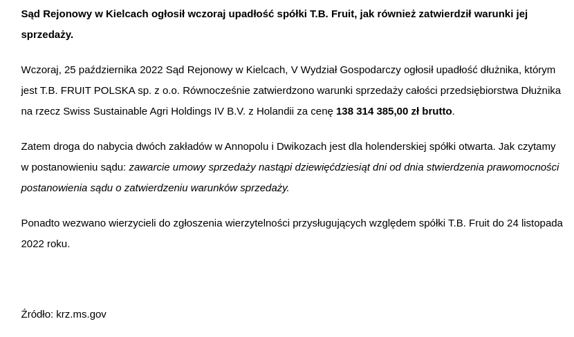 SAD24 - Sąd ogłosił upadłość T.B. Fruit i zatwierdził warunki sprzedaży spółki (https://www.sad24.pl/rynek/sad-oglosil-upadlosc-t-b-fruit-i-zatwierdzil-warunki-sprzedazy-spolki/)