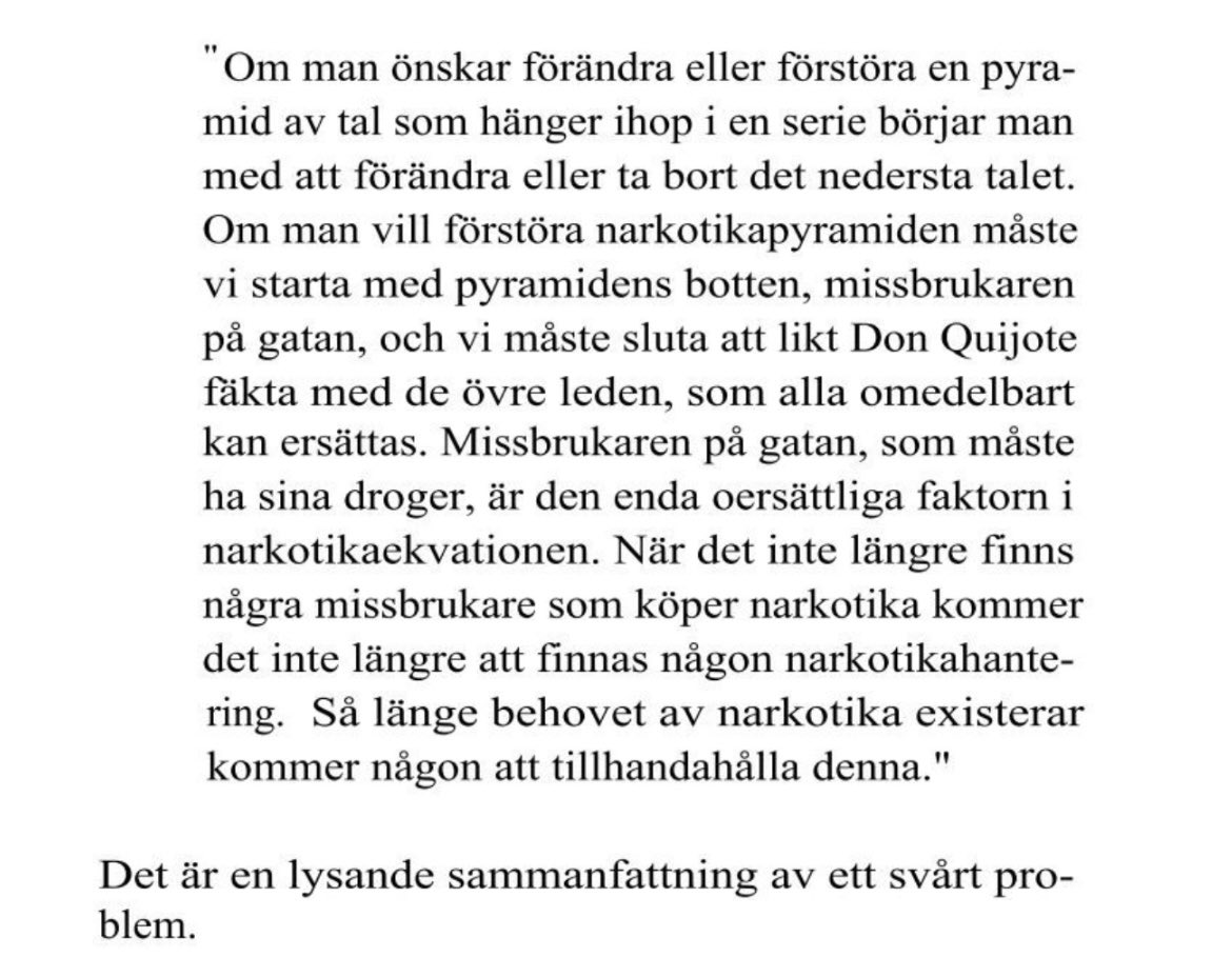 Fun fact. Den svenska narkotikapolitiken utgår sedan 1988 från William S. Burroughs teori att brukaren är den enda oersättliga länken i knarkkedjan.