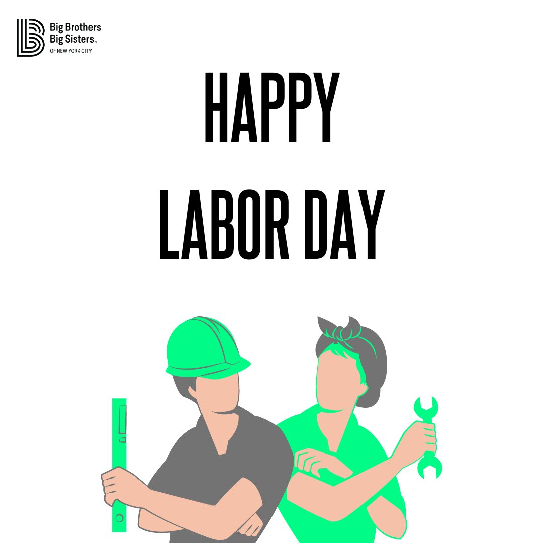 BBBS of NYC would like to wish you a happy and safe Labor Day!