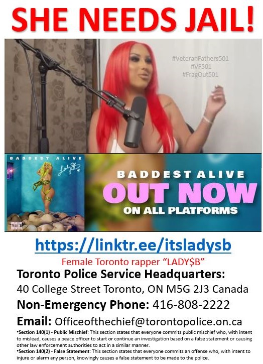 🚨🚨🚨🚨Send her to jail🚨🚨🚨🚨
Time to Unite and Fight ⚔️⚔️
Toronto Police Service Headquarters:
40 College Street Toronto, ON M5G 2J3 Canada
Non-Emergency Phone: 416-808-2222
Email: Officeofthechief@torontopolice.on.ca

#VeteranFathers501 #VF501 #FragOut501 #mensupportingmen