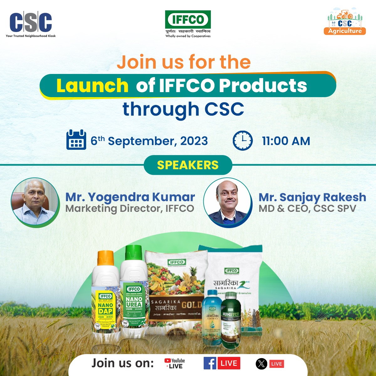 Launch of IFFCO Products through CSC... Join Mr. Yogendra Kumar, Marketing Director, #IFFCO & Mr. Sanjay Rakesh, MD & CEO, CSC SPV on the #CSC Twitter Page, on 6th Sept from 11 AM onwards. #IFFCOProducts #DigitalIndia #RuralEmpowerment #CSCAgriculture #IFFCONanoUrea @IFFCO_PR