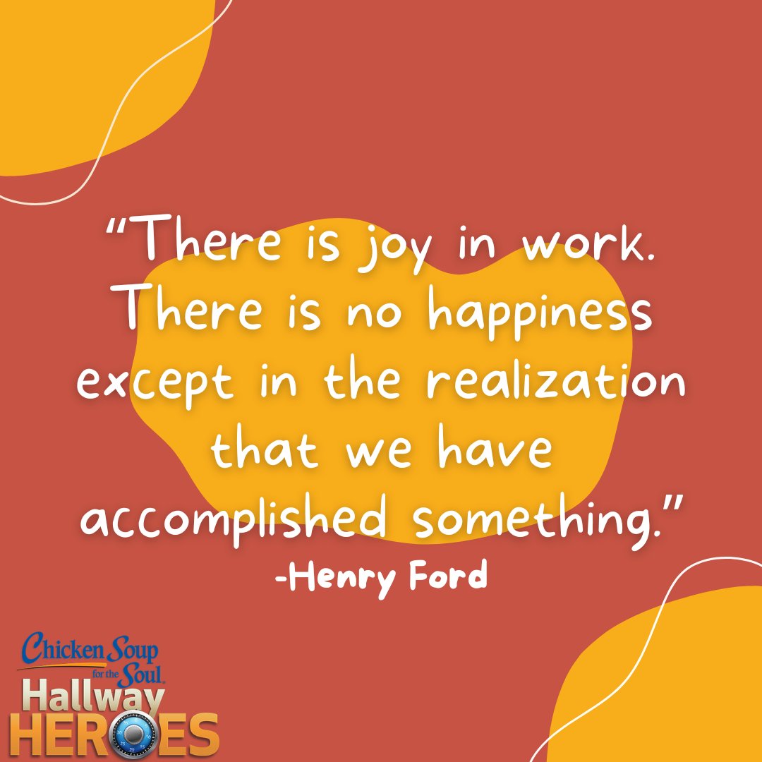 "There is joy in work. There is no happiness except in the realization that we have accomplished something." ~Henry Ford
