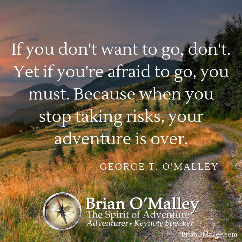 3PrinciplesLife's tweet image. If you don't want to go, don't. Yet if you're afraid to go, you must. Because when you stop taking risks, your adventure is over. ~George T. O'Malley
BrianOMalley.com
#inspiration
#adventure