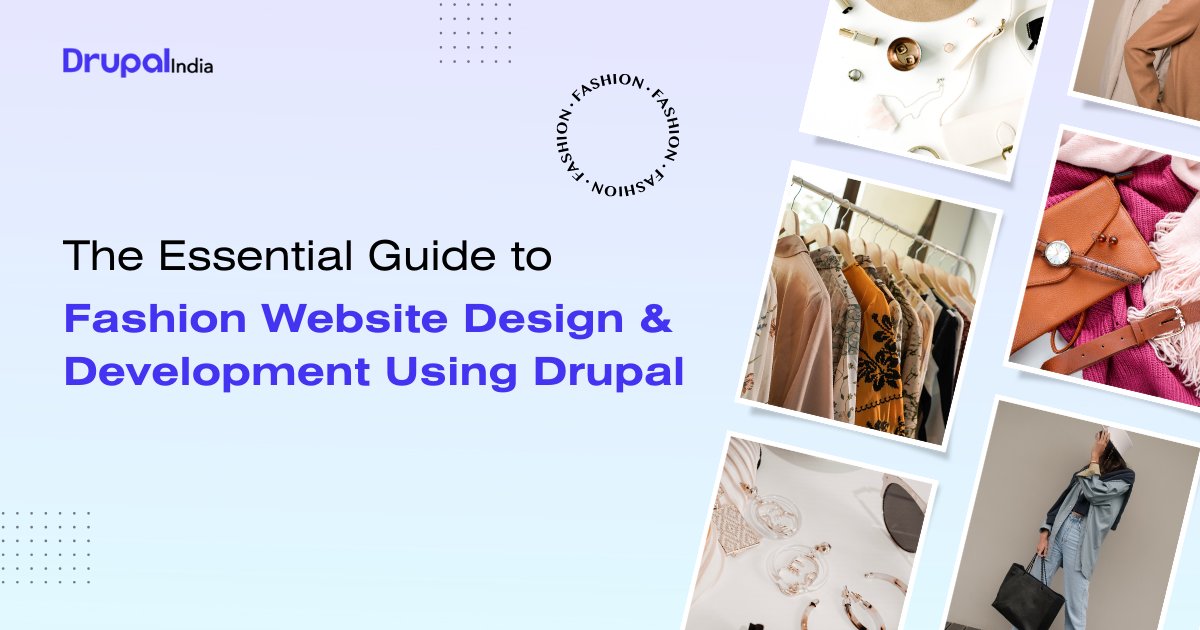 Guide to Fashion Website Design &amp; Development Using 
Fashion website design &amp; development on Drupal will make your eCommerce business see exponential growth in terms of generating ROI. Check out this blog to know more!
#newdrupal #webdevelopement #fashionwebdevelopment