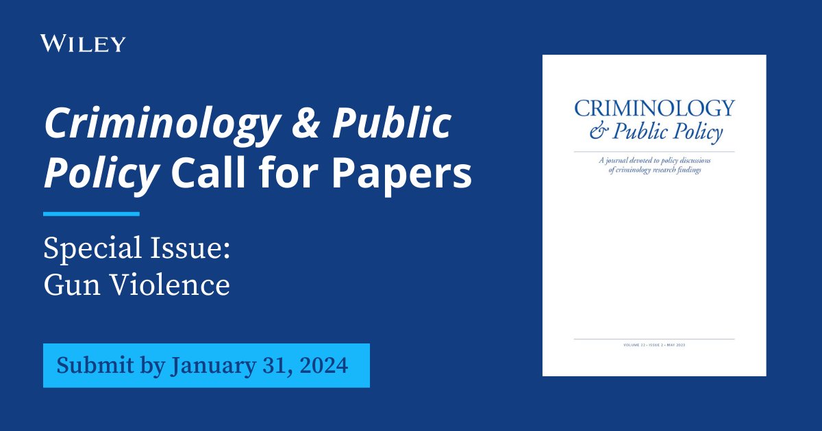 Wiley Humanities (@wileyhumanities) on Twitter photo Call for papers!
Submit your work to Criminology & Public Policy (<a href="/CPPJournal/">Criminology & Public Policy</a>) for a special issue on gun violence.
📅 Submit by January 31, 2024.
Learn more: ow.ly/7ijE50PEXTN
#GunViolence Call for papers!
Submit your work to Criminology & Public Policy (<a href="/CPPJournal/">Criminology & Public Policy</a>) for a special issue on gun violence.
📅 Submit by January 31, 2024.
Learn more: ow.ly/7ijE50PEXTN
#GunViolence