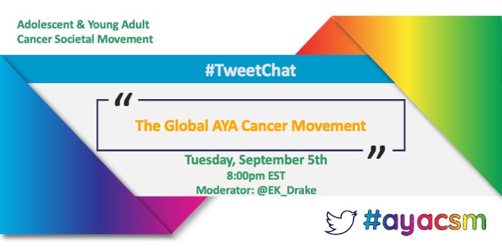 📢 The September #AYACSM (Adolescent and Young Adult Cancer Societal Movement) tweet chat will take place this Tuesday at 8pm EST ⭐ We will be discussing the global #AYACancer movement⭐ 🌎 ALL are invited to take part in the conversation! Please help spread the word!