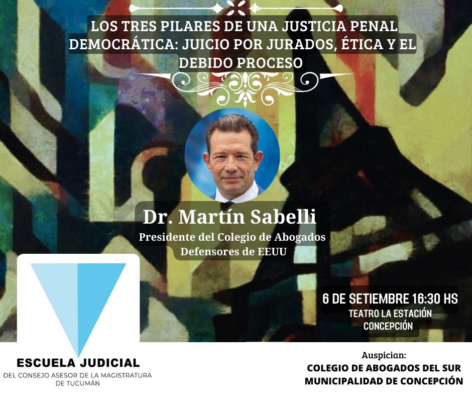 El Dr. Sabelli disertará sobre "Los tres pilares de una Justicia penal democrática: juicio por jurados, ética y el debido proceso".