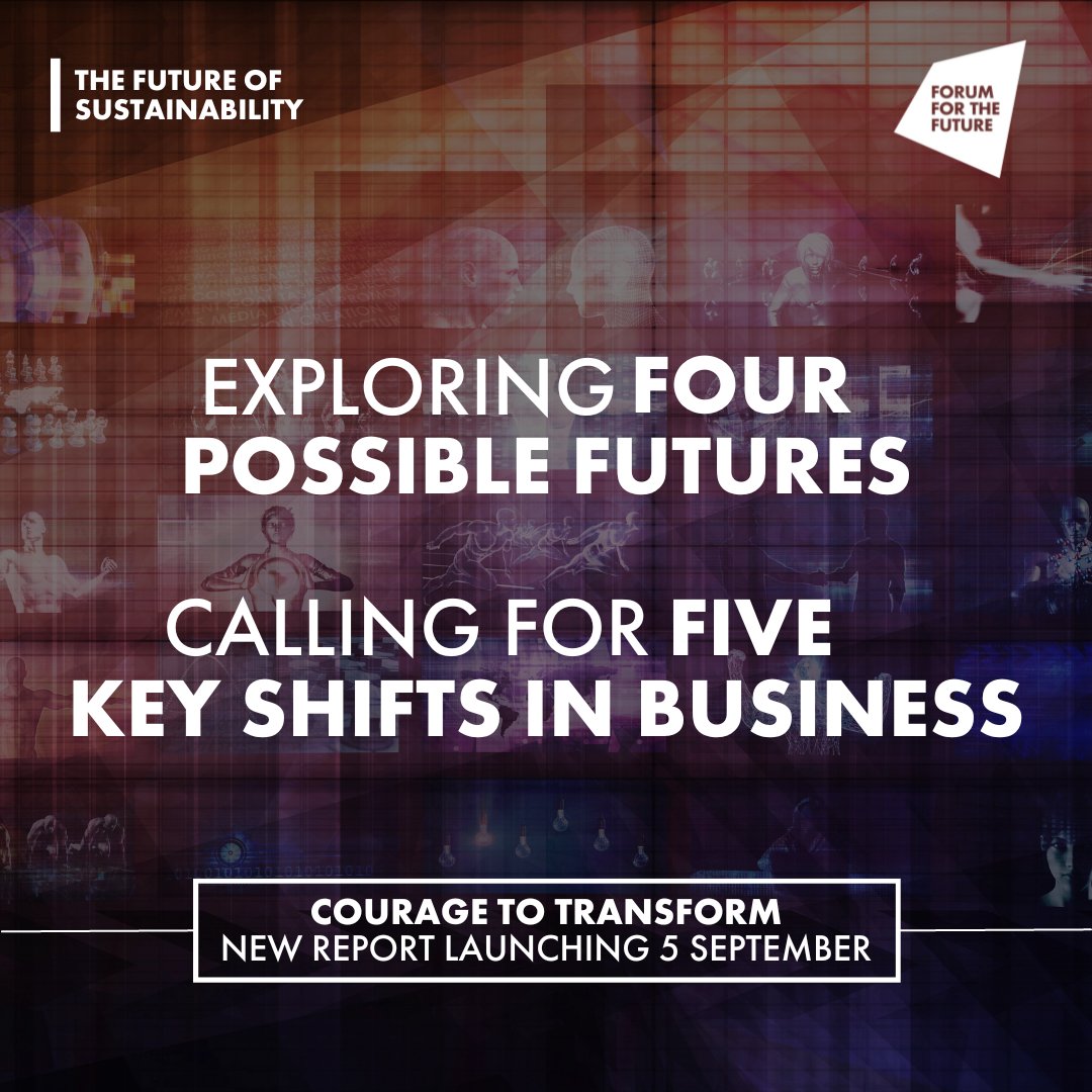Within a 'polycrisis', how can we overcome today’s inertia to drive long-term transformational change and create a radically different future?   

We explore all this and more in our upcoming report - The Future of Sustainability: Courage to Transform, launching tomorrow.