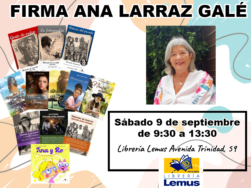 Este sábado 9 de septiembre la escritora Ana Larraz Galé firmará y dedicará ejemplares de sus obras durante toda la mañana de 9:30h a 13:30h en nuestra librería de Avenida Trinidad 59. ¡No te lo pierdas!