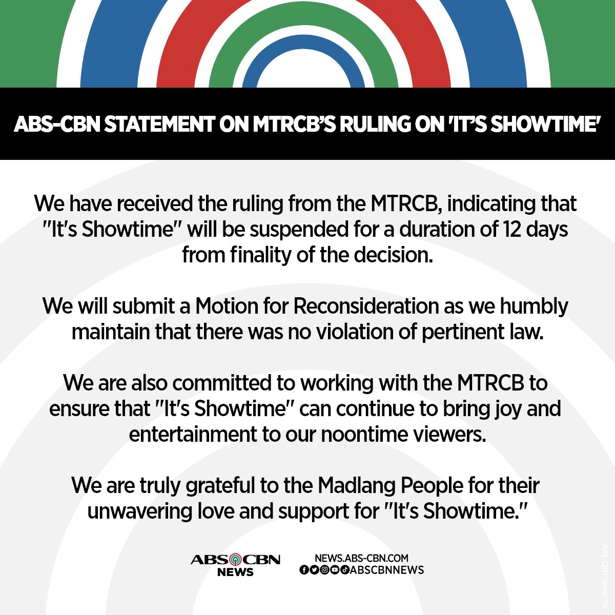 READ: ABS-CBN's official statement regarding MTRCB’s 12-day suspension on the airing of “It’s Showtime.”