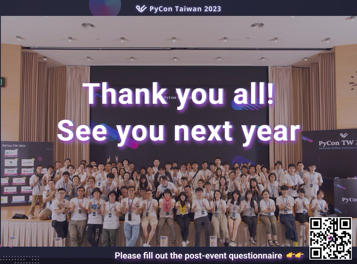 PyConTW's tweet photo. PyCon Taiwan 2023 wraps up successfully! 🥳
Share your favorite moments and complete our post-event survey to make future events better: https://t.co/rrC2O4yO1o
Thank you all for your support! 🙌 See you at PyCon Taiwan 2024!
#pycontw #pycontw2023 https://t.co/g10N3wxs4B