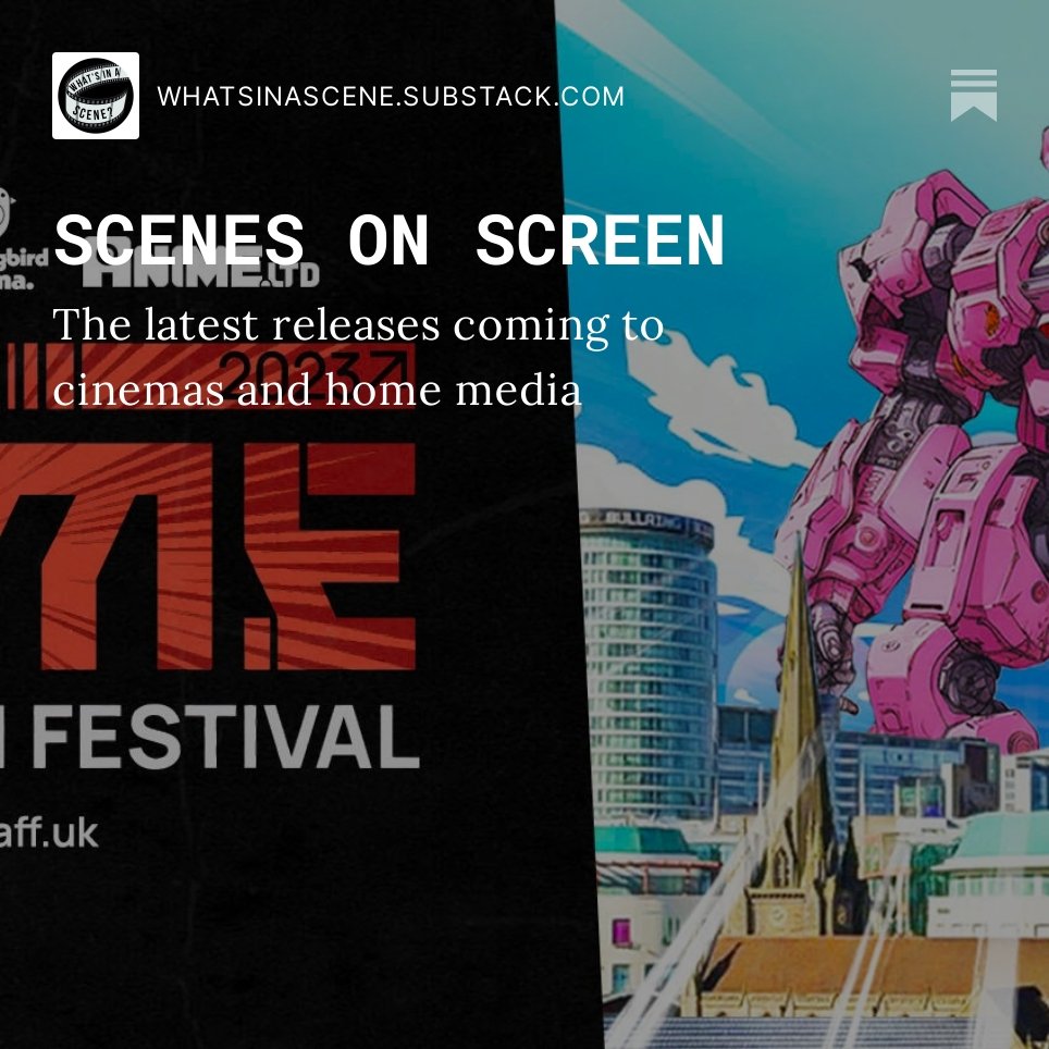 Scenes on Screen this week looks at the <a href="/AnimeBirmingham/">Birmingham Anime Film Festival</a> lineup and details of <a href="/FragmentsFest/">Fragments Festival</a>.

Hit the link below to read all the details and sign up for weekly news roundups

#cinema #newsletter

open.substack.com/pub/whatsinasc…