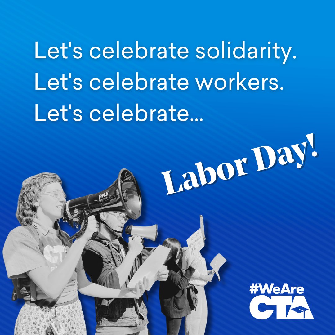 Enjoy #LaborDay weekend, brought to you by the labor movement! @WeAreCTA members have been fighting to make a difference since 1863 and we’re proud to continue that #UnionStrong tradition. #WeAreCTA