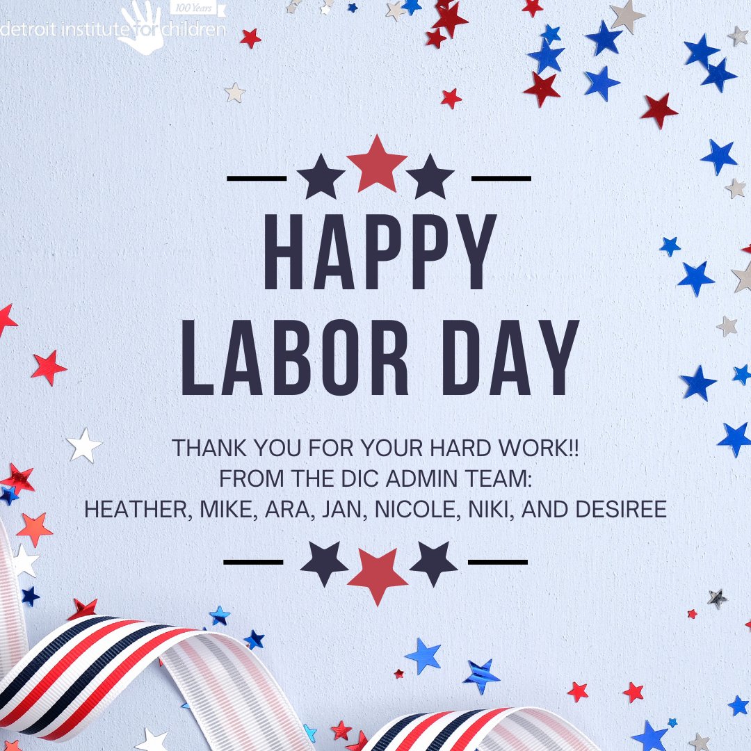 Happy Labor Day! Detroit Institute for Children would like to thank every person on our staff for working so hard each day and inspiring us to strive for greatness. Enjoy the long weekend!