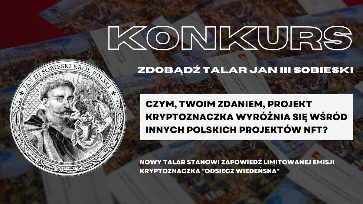 1/3
🎉 Zdobądź Talar Jan III Sobieski!
1️⃣ W komentarzu odpowiedz na pytanie: ➡️ Czym, Twoim zdaniem, projekt Kryptoznaczka wyróżnia się wśród innych polskich projektów NFT?
2️⃣ Retweetuj nasz post konkursowy.
3️⃣ W swoim komentarzu oznacz 5 osób i podaj swoją nazwę z Discorda.