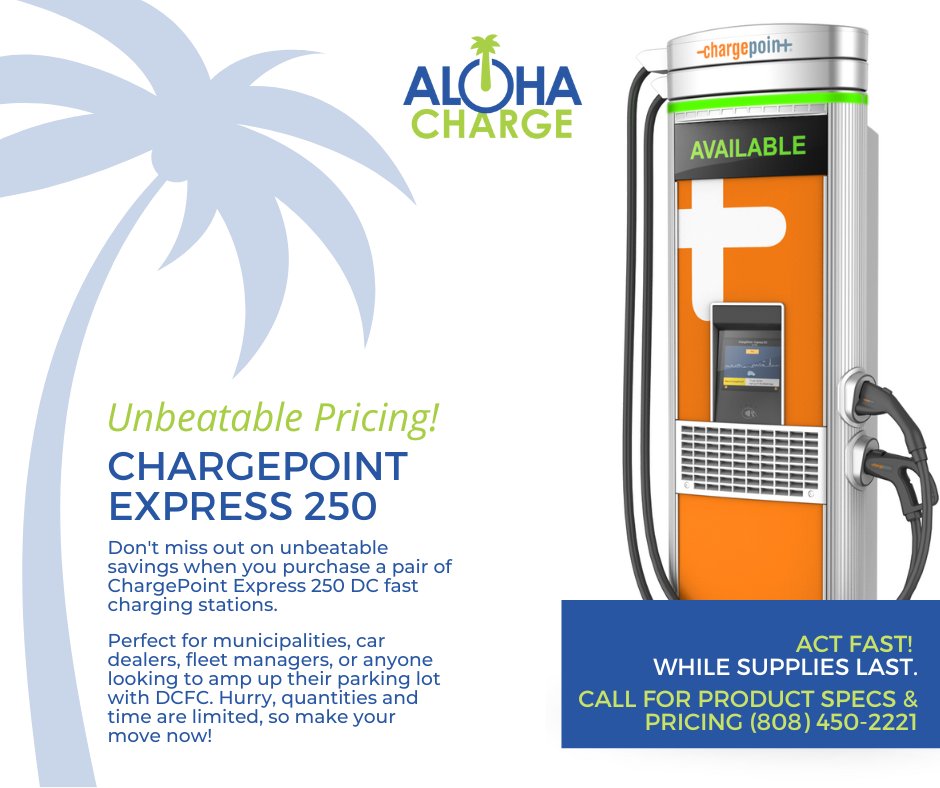 Don't miss out on #unbeatableprices when you purchase a pair (or more) of @ChargePointnet Express 250 DC fast charging (DCFC) stations from @AlohaCharge. Quantities and time are limited, so make your move now!

Call us 808-450-2221 and visit ow.ly/xE6y50PGbXJ!