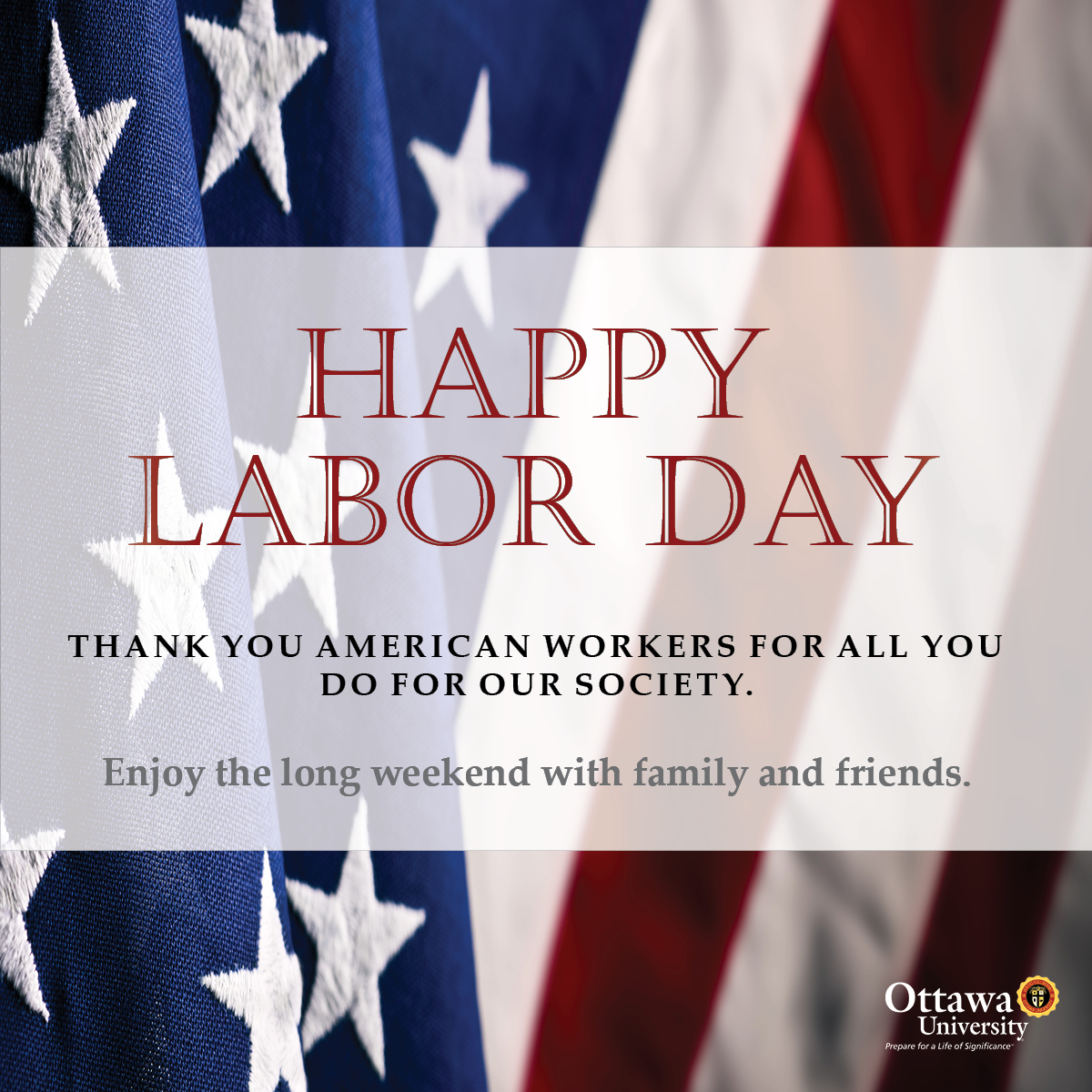 Happy Labor Day from Ottawa University. Thank you American workers for all you do for our society!