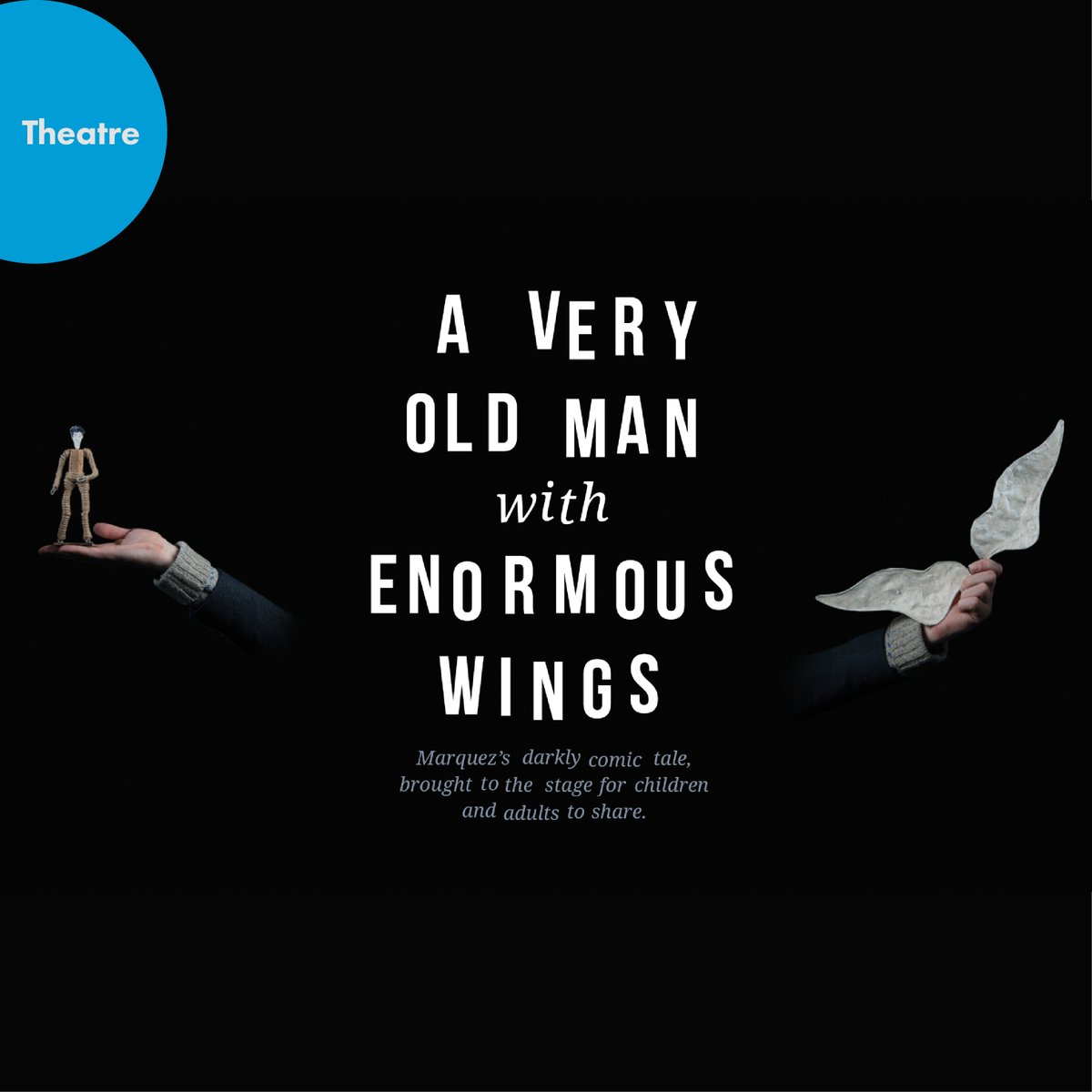 A Very Old Man with Enormous Wings a Gabriel García Márquez’s darkly comic tale, brought to the stage for children and adults to share. 📅 Saturday 4th November, 6:00 PM 🎟 Tickets £10.00 💻 2-4-1 Offer Tickets: bit.ly/AVOMWEW23