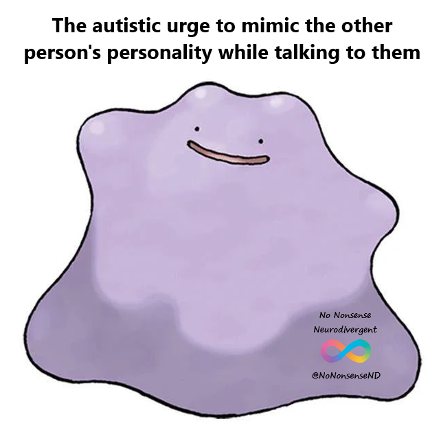 NoNonsenseND's tweet photo. The autistic urge to mimic the other person's personality while talking to them https://t.co/rl8C0jPKyH