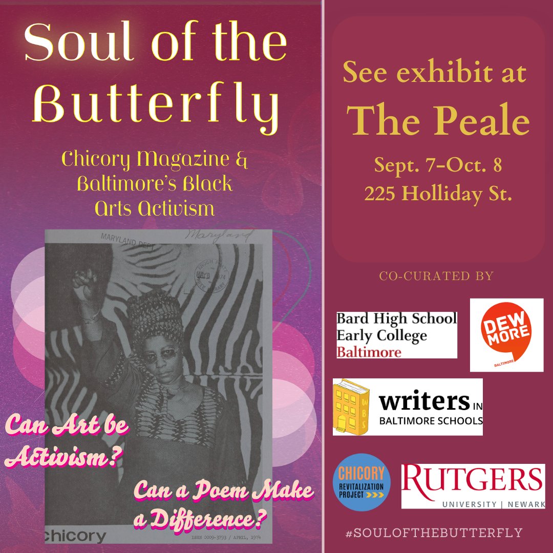 Soul of the Butterfly: Chicory Magazine and Baltimore's Black Arts Activism continues its tour! It opens Sept. 7, at The Peale and we couldn't be more excited. Not only is The Peale Baltimore's community museum, its commitment to storytelling for social justice matches ours.