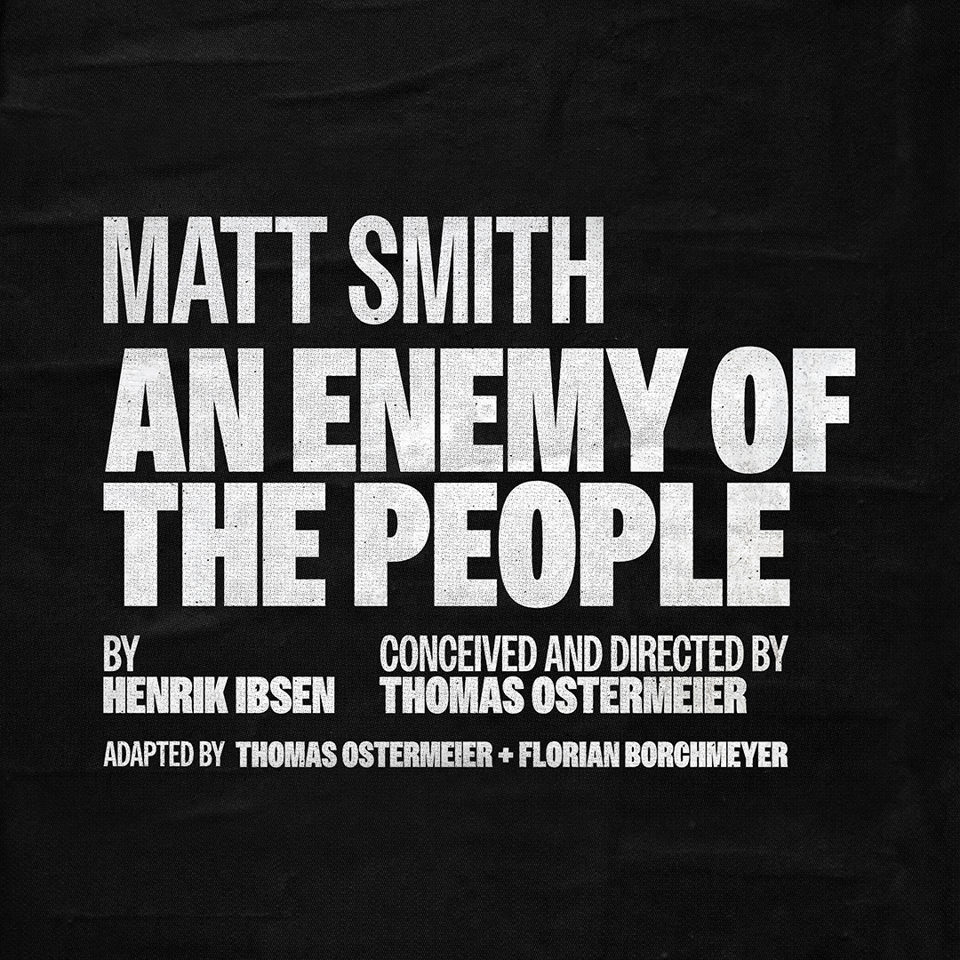 MATT SMITH returns to the West End in Thomas Ostermeier’s bold reimagining of Henrik Ibsen’s An Enemy of the People. 🗓️ Feb – April 2024 📍Duke of York’s Theatre Sign up from 9:30am BST for more information and priority booking ➡️ anenemyofthepeople.co.uk #EnemyPlayLDN