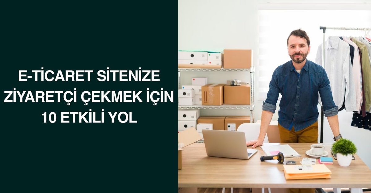 E-Ticaret Sitenize Ziyaretçi Çekmek İçin 10 Etkili Yol.

goyomod.com/blog/e-ticaret…

#eticaret #eticaretsitesi #ecommerce #blog