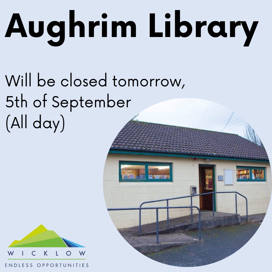 #Aughrim library will be closed tomorrow due to unforeseen circumstances. We apologise for any inconvenience and would like to remind and reassure patrons that library items can be returned to any library, and there are no late fees anymore. #Wicklow #YourCouncil