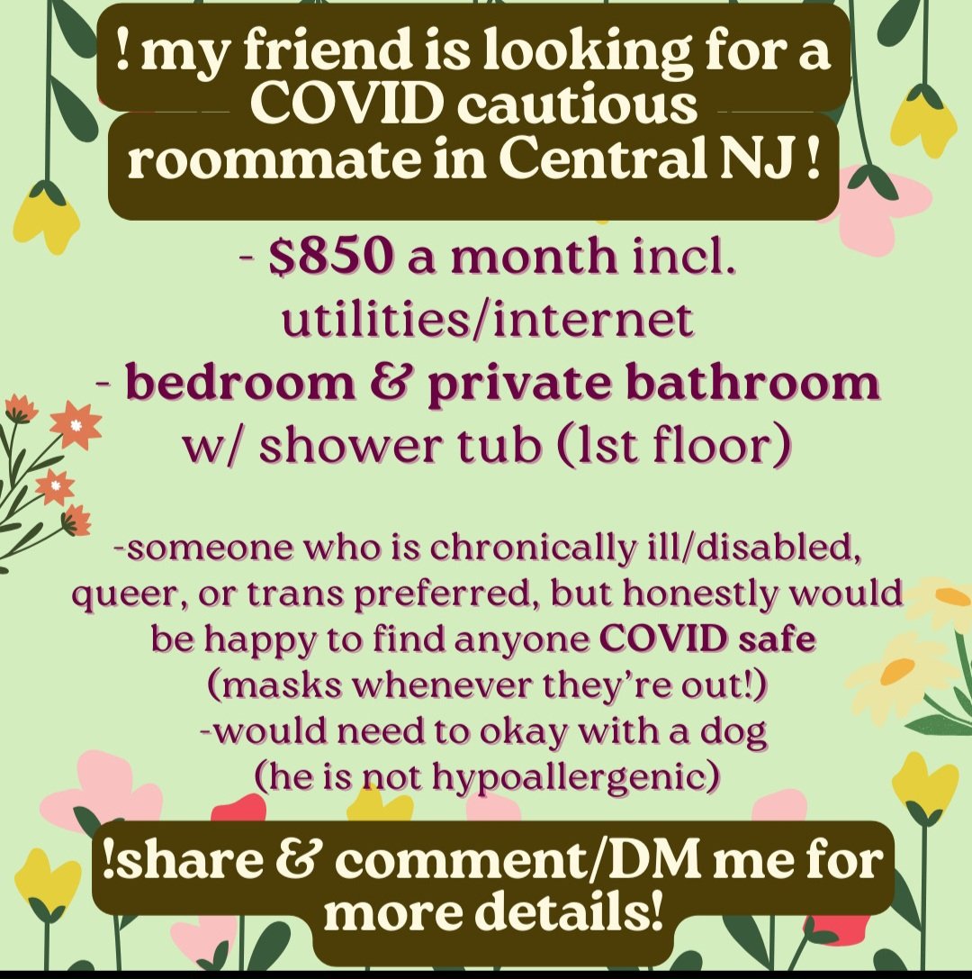 covid conscious folks in NJ, i have a friend looking for a roommate! please share, & DM for more info 

[ #CovidIsNotOver #CovidIsAirborne #CovidIsntOver #covidconscious #covidcautious | covid cautious roommate queer trans disabled chronically ill ]