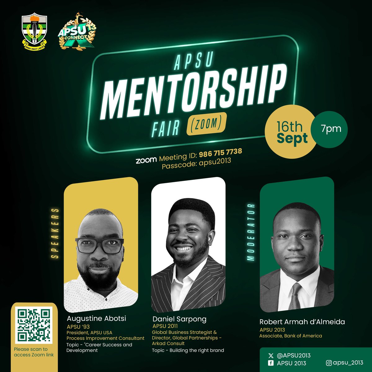 Connect with us on Saturday, 16th  of September, at 7pm via Zoom as we delve into two very important topics. 

Mr Abotsi(APSU ‘93), President of APSU USA, takes us through “Career Success and Development” as Daniel Sarpong(APSU 2011) dissects the very important subject 
(1/2)