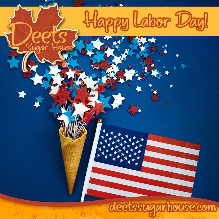 deetssugarhouse's tweet photo. Unfortunately, we are closed for the season, but wanted to wish you all a Happy Labor Day anyways!

Enjoy time with your family and friends. https://t.co/rtFeq2oRsJ