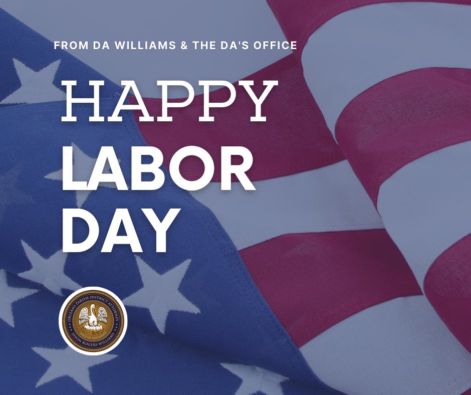 Happy Labor Day from DA Williams and the entire DA’s Office to you and your family. Have a happy and safe holiday.