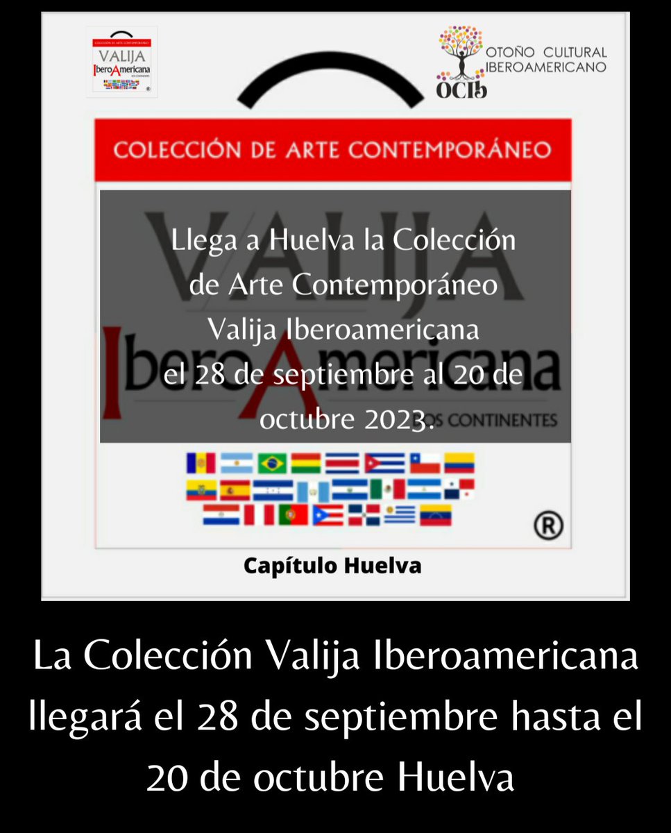 #ValijaIberoamericana#colección#
#Coleccióndeartecontemporáneo#
#itinerante#llegaaHuelva#arte#
#alianzas#OCIB#Huelva#
#OtoñoCulturalIberoamericano#
#CentroCulturalSanClemente#
#Toledo#Huelva#España#
#28deseptiembreal20deoctubre#