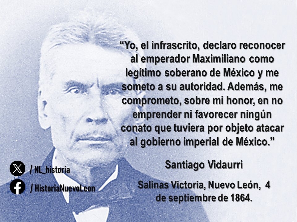 El 4 de septiembre de 1864 Santiago Vidaurri Valdés —exgobernador de Nuevo León y Coahuila— se declaró en Salinas Victoria, Nuevo León, a favor del imperio encabezado por Maximiliano de Habsburgo.
//Adrián Cruz//