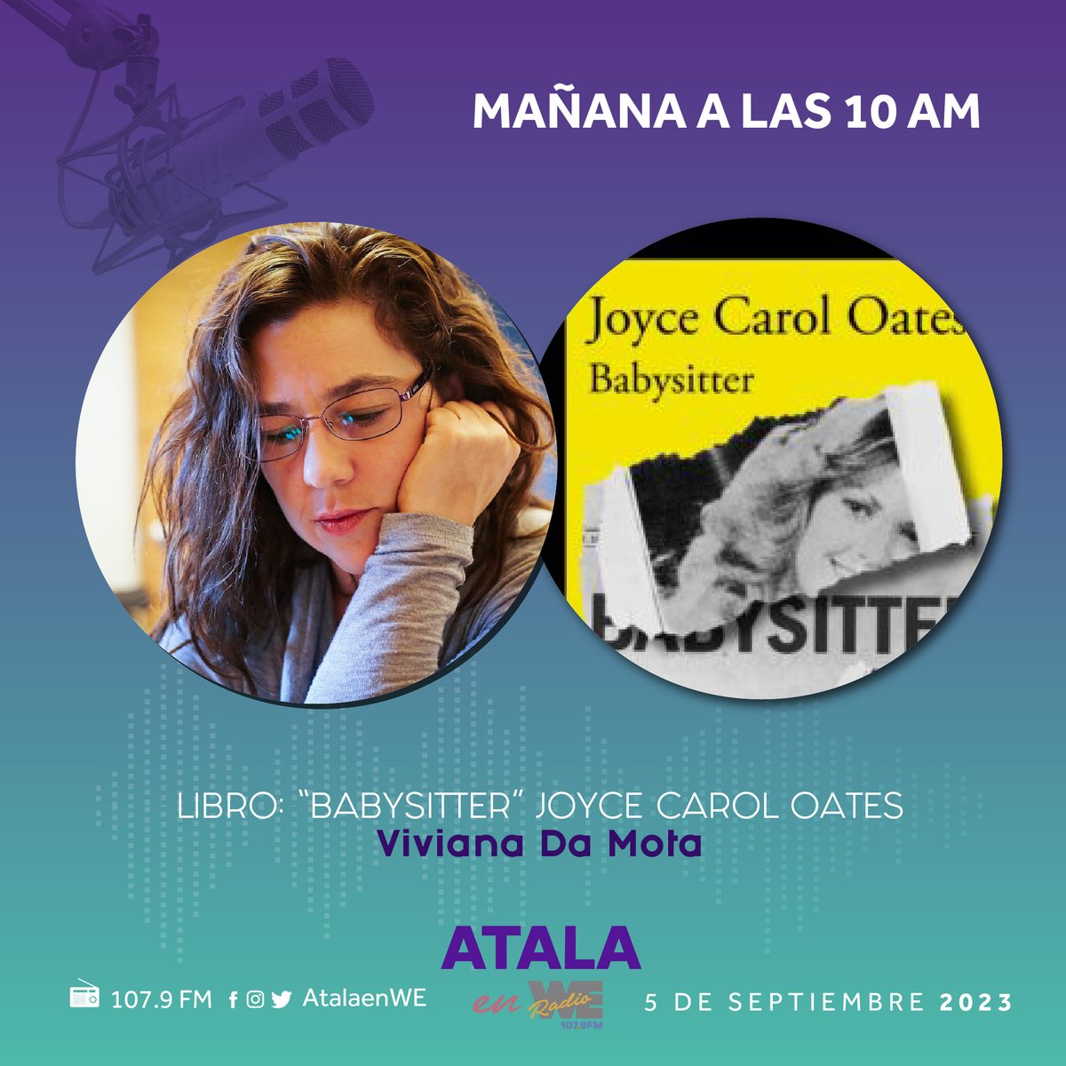 Este #Martes en #AtalaEnWE
Hablemos de "Babysitter" de la autora Joyce Carol Oates con Viviana Da Mota.
Sintonízanos a través de We Radio 107.9 FM